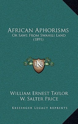 African Aphorisms: Or Saws From Swahili Land (1891)