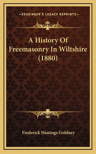 A History Of Freemasonry In Wiltshire (1880)