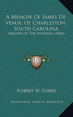 A Memoir Of James De Veaux, Of Charleston, South Carolina: Member Of The National (1846)