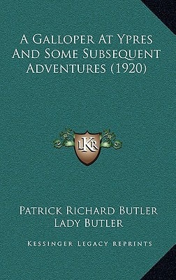 A Galloper At Ypres And Some Subsequent Adventures (1920)