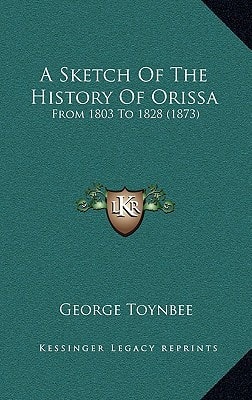 A Sketch Of The History Of Orissa: From 1803 To 1828 (1873)