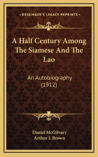 A Half Century Among The Siamese And The Lao: An Autobiography (1912)