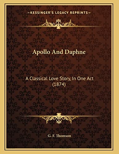 Apollo And Daphne: A Classical Love Story, In One Act (1874)
