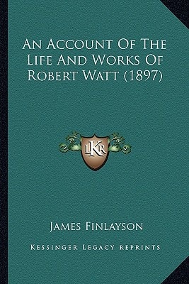 An Account Of The Life And Works Of Robert Watt (1897)