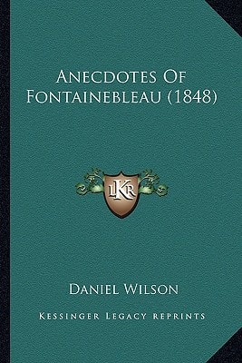 Anecdotes Of Fontainebleau (1848)