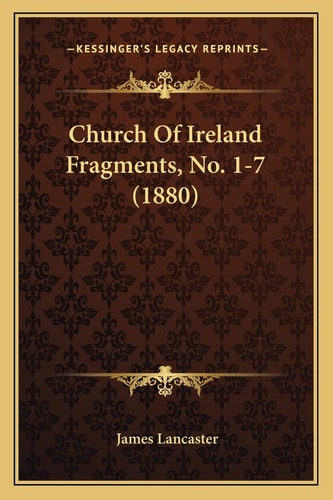 Church Of Ireland Fragments, No. 1-7 (1880)