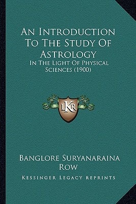 An Introduction To The Study Of Astrology: In The Light Of Physical Sciences (1900)