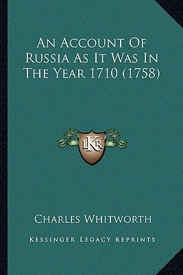 An Account Of Russia As It Was In The Year 1710 (1758)
