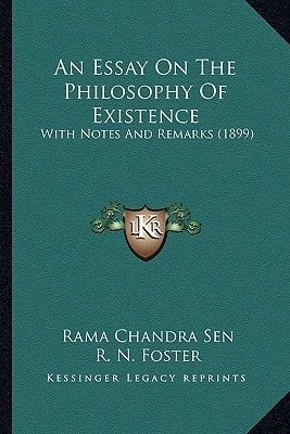 An Essay On The Philosophy Of Existence: With Notes And Remarks (1899)