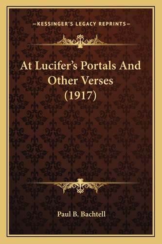 At Lucifer's Portals And Other Verses (1917)