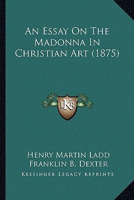 An Essay On The Madonna In Christian Art (1875)