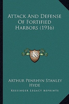 Attack And Defense Of Fortified Harbors (1916)