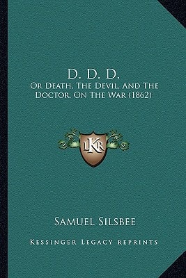D. D. D.: Or Death, The Devil, And The Doctor, On The War (1862)