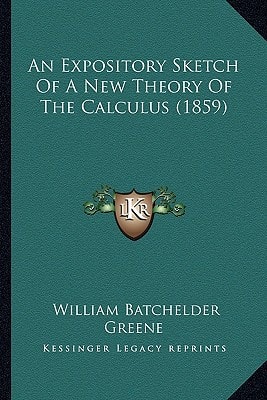 An Expository Sketch Of A New Theory Of The Calculus (1859)