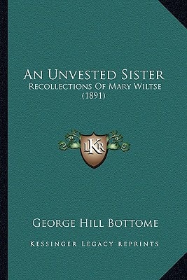 An Unvested Sister: Recollections Of Mary Wiltse (1891)