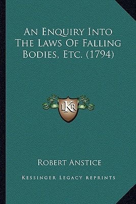 An Enquiry Into The Laws Of Falling Bodies, Etc. (1794)
