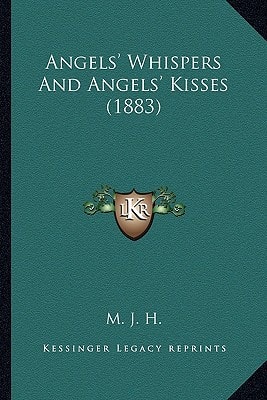 Angels' Whispers And Angels' Kisses (1883)
