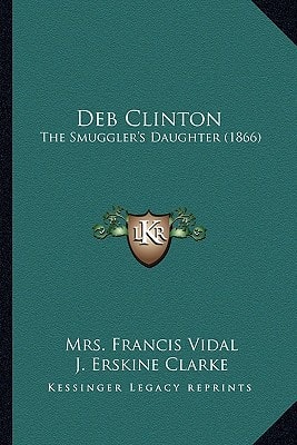Deb Clinton: The Smuggler's Daughter (1866)