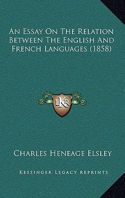 An Essay On The Relation Between The English And French Languages (1858)
