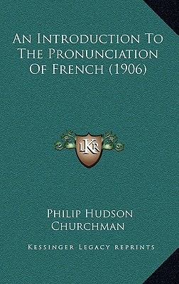 An Introduction To The Pronunciation Of French (1906)