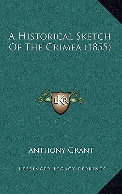A Historical Sketch Of The Crimea (1855)