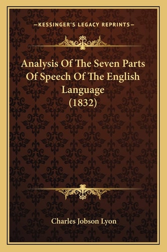 Analysis Of The Seven Parts Of Speech Of The English Language (1832)
