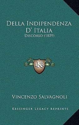 Della Indipendenza D' Italia: Discorso (1859)
