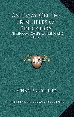 An Essay On The Principles Of Education: Physiologically Considered (1856)