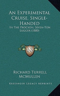 An Experimental Cruise, Single-Handed: In The Procyon, Seven-Ton Lugger (1880)