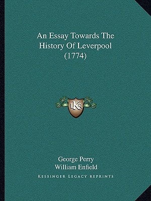 An Essay Towards The History Of Leverpool (1774)
