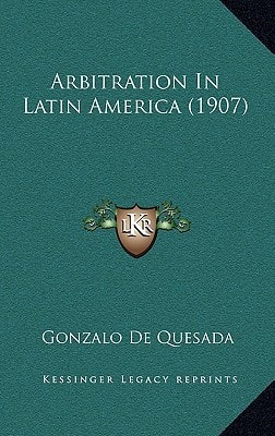 Arbitration In Latin America (1907)