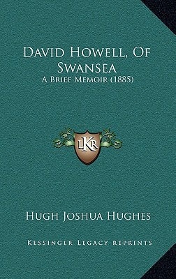 David Howell, Of Swansea: A Brief Memoir (1885)
