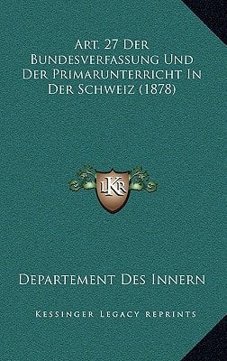 Art. 27 Der Bundesverfassung Und Der Primarunterricht In Der Schweiz (1878)
