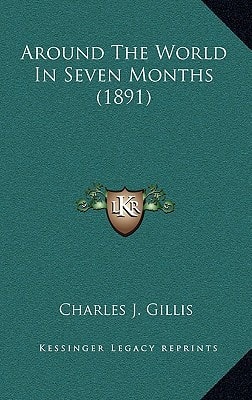 Around The World In Seven Months (1891)