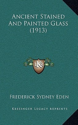 Ancient Stained And Painted Glass (1913)