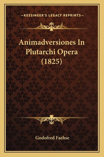 Animadversiones In Plutarchi Opera (1825)