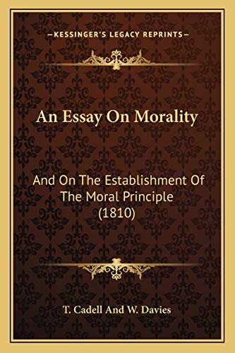 An Essay On Morality: And On The Establishment Of The Moral Principle (1810)