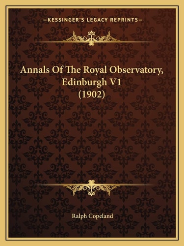 Annals Of The Royal Observatory, Edinburgh V1 (1902)
