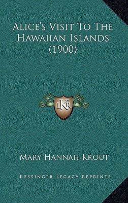 Alice's Visit To The Hawaiian Islands (1900)