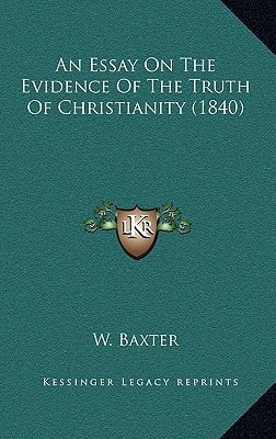 An Essay On The Evidence Of The Truth Of Christianity (1840)