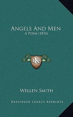 Angels And Men: A Poem (1876)