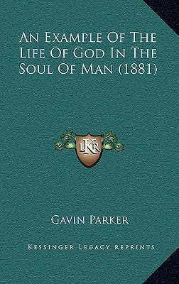An Example Of The Life Of God In The Soul Of Man (1881)