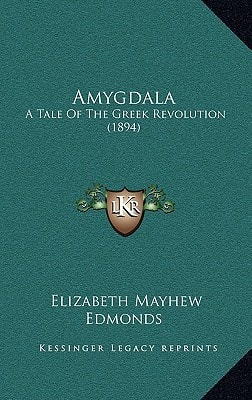 Amygdala: A Tale Of The Greek Revolution (1894)