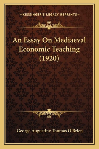 An Essay On Mediaeval Economic Teaching (1920)