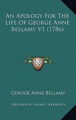 An Apology For The Life Of George Anne Bellamy V1 (1786)
