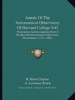Annals Of The Astronomical Observatory Of Harvard College V43: Observations And Investigations Made At The Blue Hill Meteorological Observatory, Massachusetts, U.S.A. (1901)