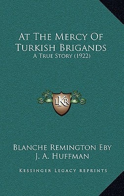 At The Mercy Of Turkish Brigands: A True Story (1922)