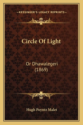 Circle Of Light: Or Dhawalegeri (1869)