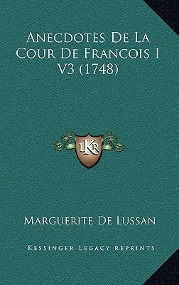 Anecdotes De La Cour De Francois I V3 (1748)
