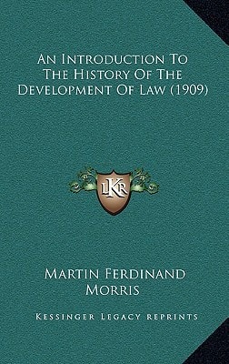 An Introduction To The History Of The Development Of Law (1909)